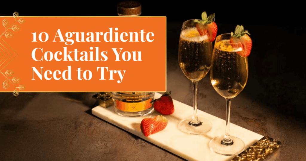 10 Aguardiente Cocktails You Need to Try